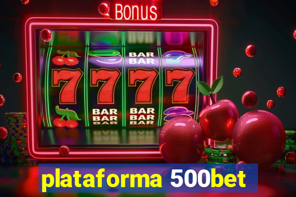 plataforma 500bet